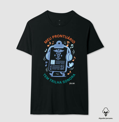 Médico: Meu Prontuário tem Trilha Sonora - Camiseta e Baby Look Algodão Peruano