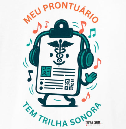 Médico: Meu Prontuário tem Trilha Sonora - Camiseta e Baby Look Algodão Peruano
