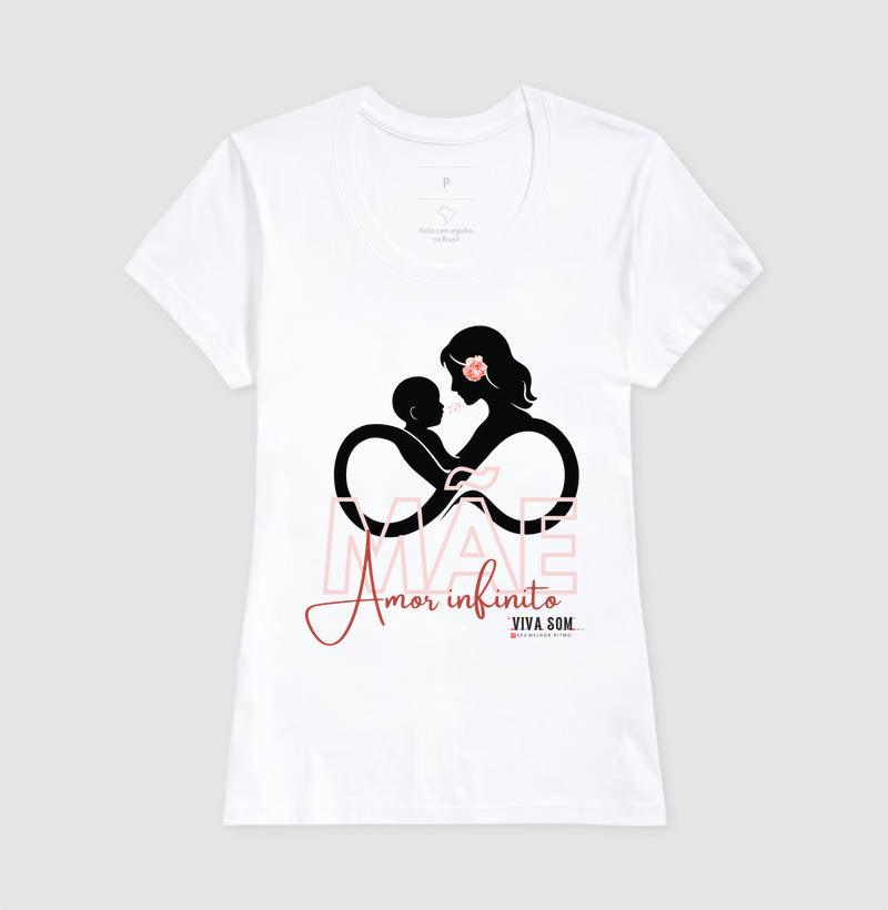 Mãe: Amor Infinito -central - Camiseta e Baby Look Confort M e F