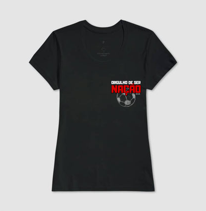 Futebol - Orgulho de ser nação (lateral superior) - Camiseta Masculina(clássica) e Feminina (baby look)