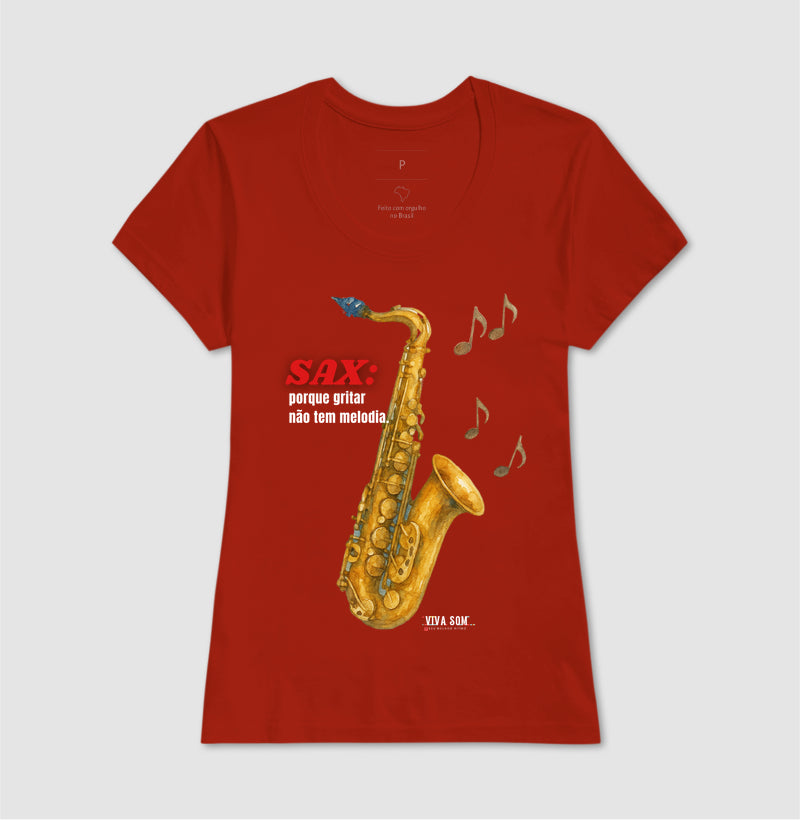 Sax: Gritar não é Melogia -  Camiseta e Baby Look Confort