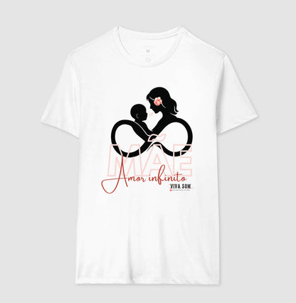 Mãe: Amor Infinito -central - Camiseta e Baby Look Confort M e F