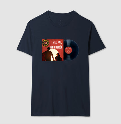 Disco "Meu Pai Meu Herói" da filha - Masculina (camiseta) e Feminina (baby look) - Confort