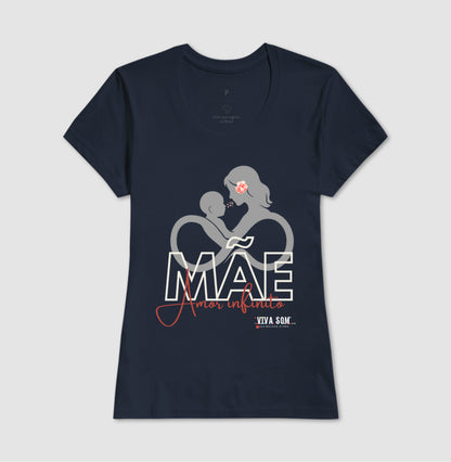 Mãe: Amor Infinito -central - Camiseta e Baby Look Confort M e F