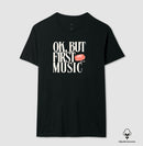 Ok, but first music - Camiseta Algodão Peruano Clássica e Baby Look 497146