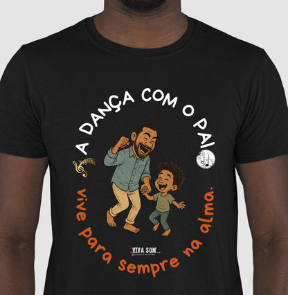 A dança com o pai - Masculina (camiseta) e Feminina (baby look) - Confort