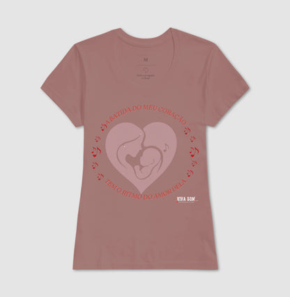 Mãe: A batida do coração - central -  Camiseta e Baby Look Confort M e F