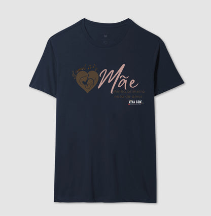 Mãe: Primeira Nota de Amor -  Camiseta e Baby Look Confort F e M