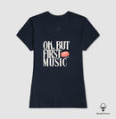 Ok, but first music - Camiseta Algodão Peruano Clássica e Baby Look 497146