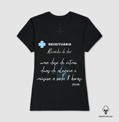 Médico: A receita é esta - Camiseta e Baby Look Algodão Peruano