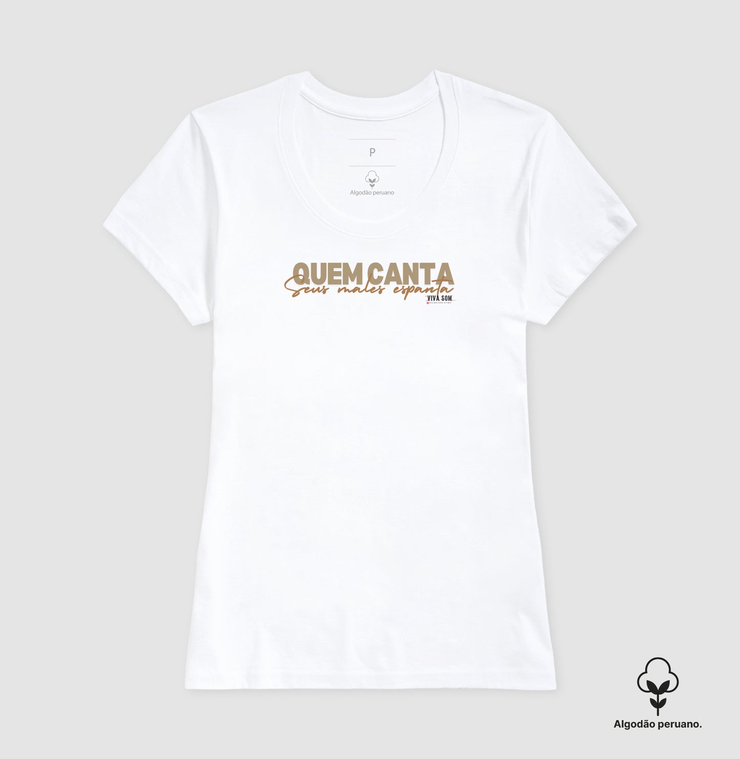 Quem Canta Seus Males Espanta - Camiseta Chique Masculina e Feminina ( algodão peruano) 497146