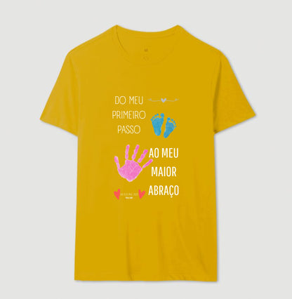 Papai: do primeiro passo, ao maior abraço - Camiseta Confort Masculina (clássica) e Feminina (baby look)