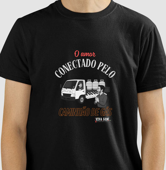 Amor vindo pelo Caminhão de Gás - Personalizada - Camiseta Clássica ou Baby Look