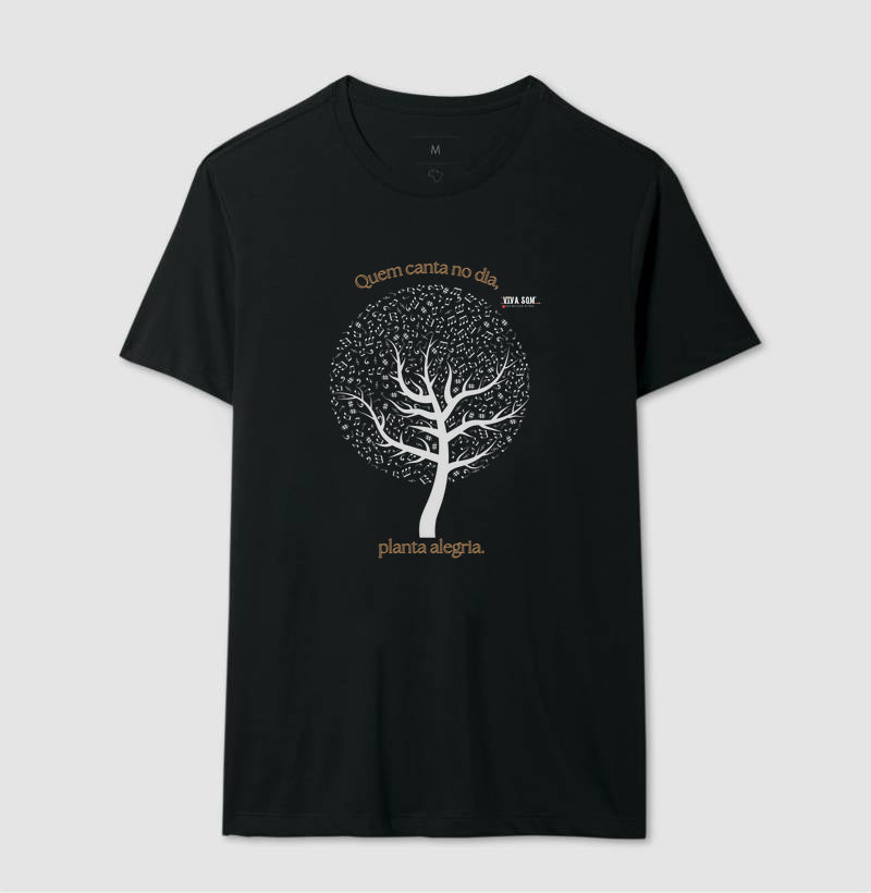 Árvore da Alegria Quem Canta no Dia, Planta Alegria musical - Camiseta Confort Feminina / Masculina (100% Algodão) 497146