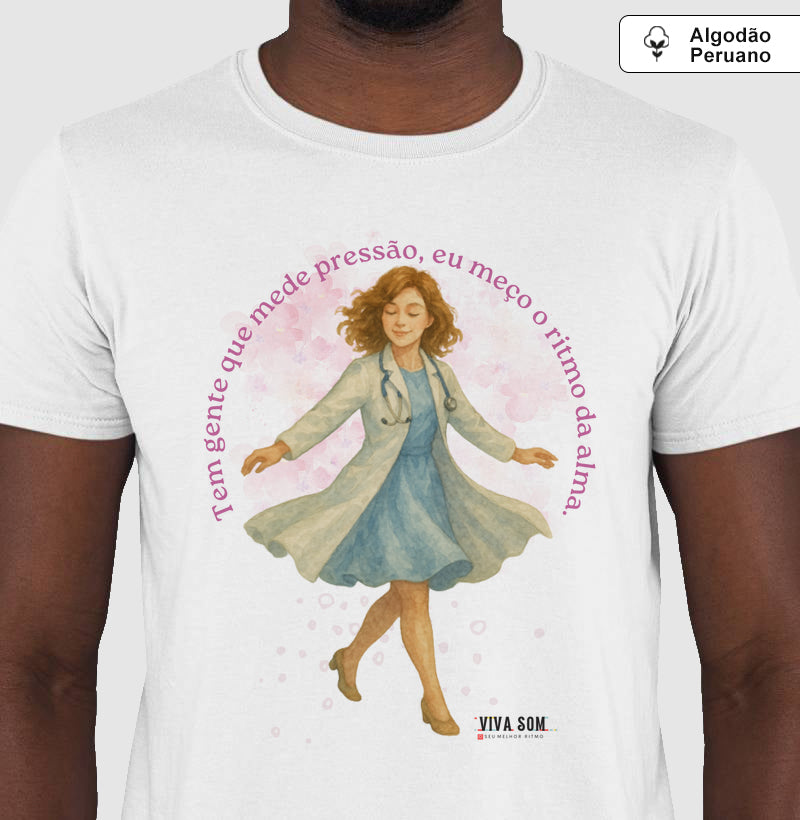 Médico mede o ritmo da alma - Camiseta e Baby Look (algodão peruano)