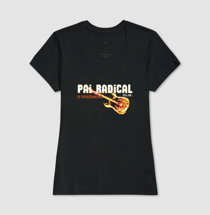 Pai Radical - Masculina (camiseta) e Feminina (baby look) - Confort