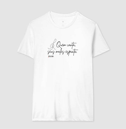 Caligrafia Leve “Quem Canta, Seus Males Espanta” - Camiseta Confort Feminina / Masculina (100% Algodão) 497146