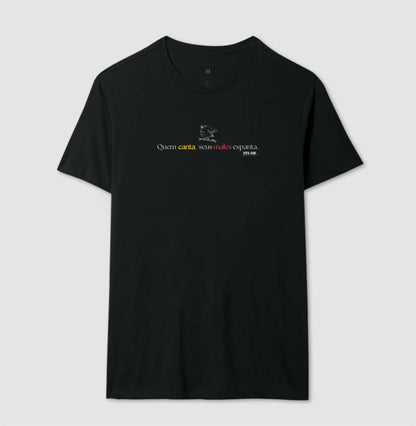 Minimal “Quem Canta, Seus Males Espanta - Camiseta Confort Masculina / Feminina (100% Algodão) 497146
