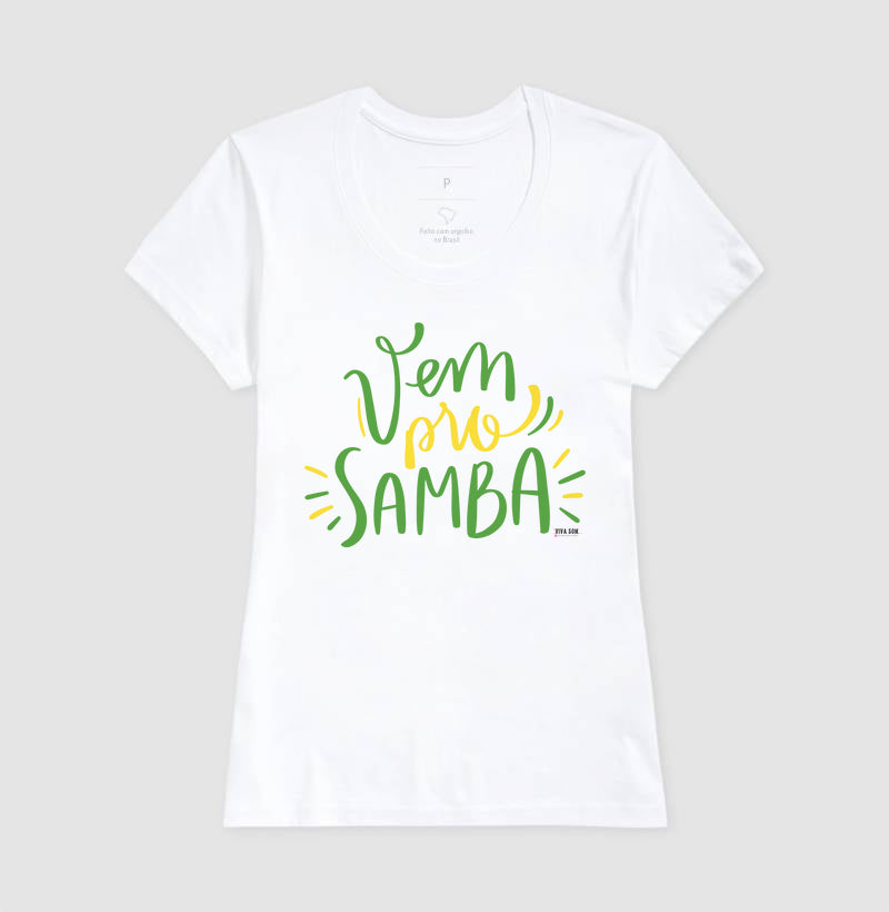 Vem pro Samba - Camiseta Feminina Confort