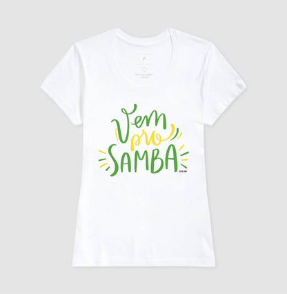 Vem pro Samba - Camiseta Feminina Confort
