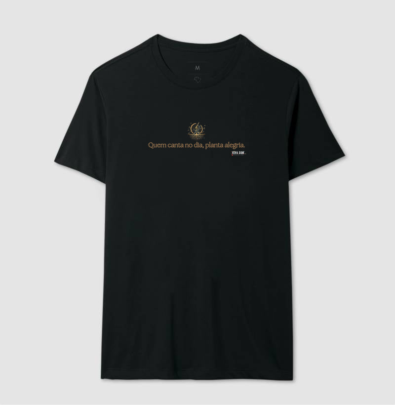 Notas Douradas “Quem Canta no Dia, Planta Alegria” - Camiseta Confort Feminina / Masculina (100% Algodão) 497146