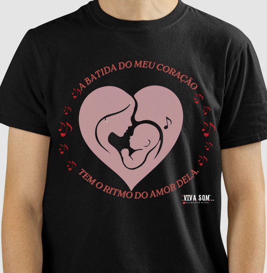 Mãe: A batida do coração - central -  Camiseta e Baby Look Confort M e F