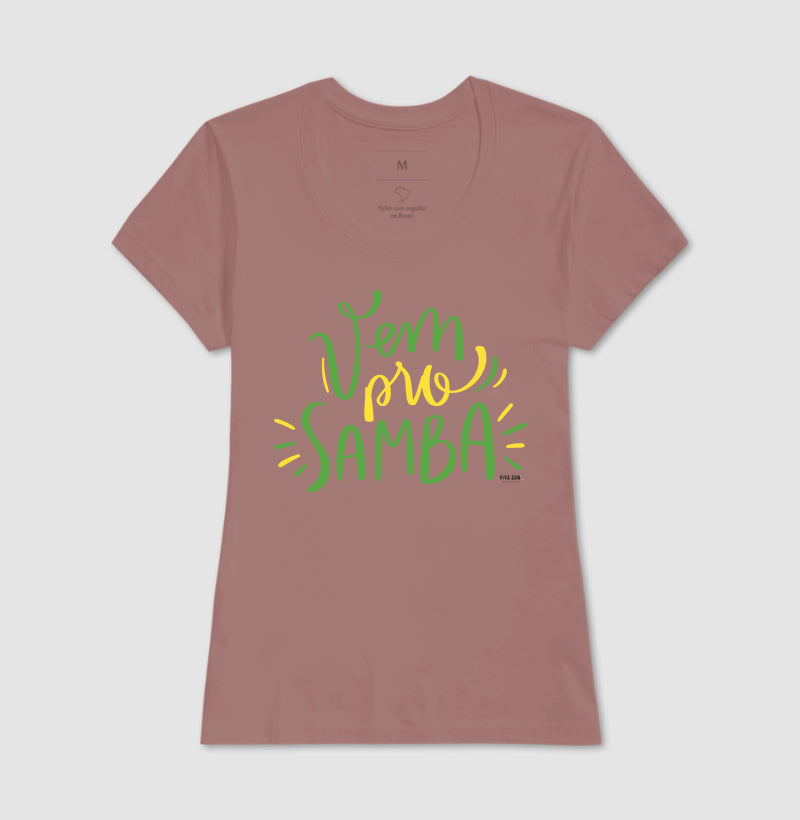 Vem pro Samba - Camiseta Feminina Confort