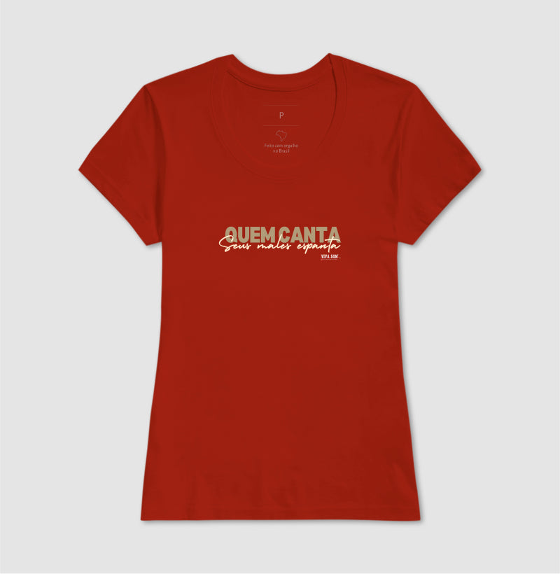 Quem canta seus males espanta - Camiseta Masculina e Feminina