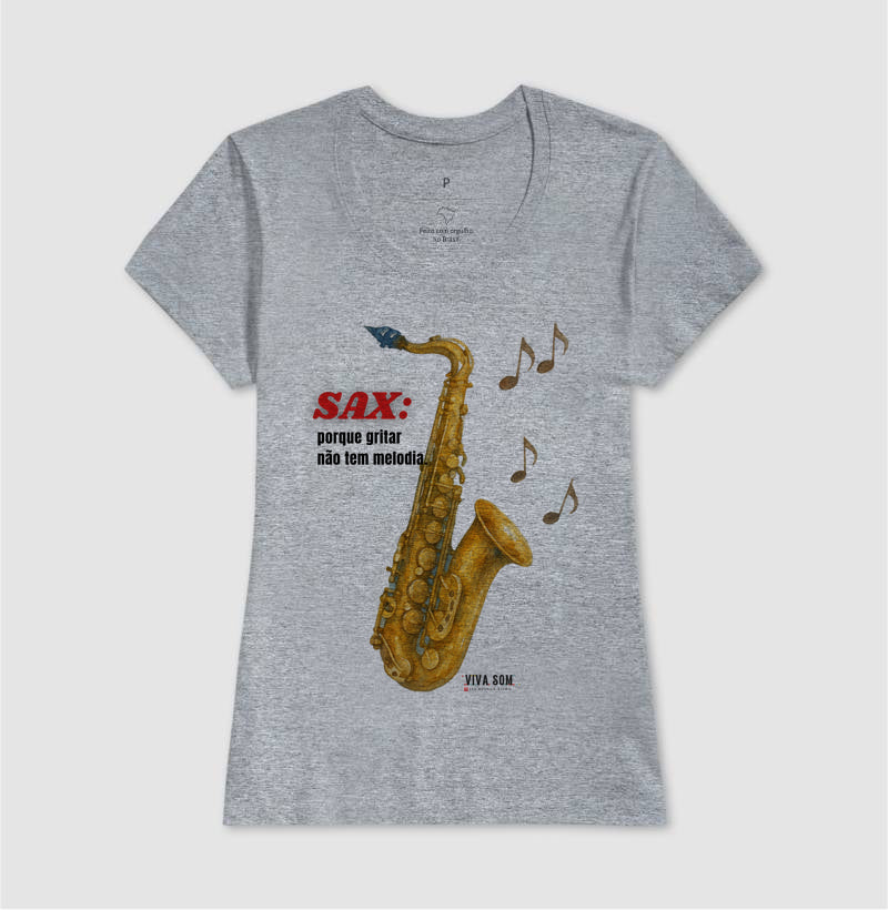 Sax: Gritar não é Melogia -  Camiseta e Baby Look Confort