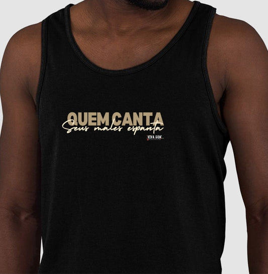 Quem canta seus males espanta - Regata Unissex