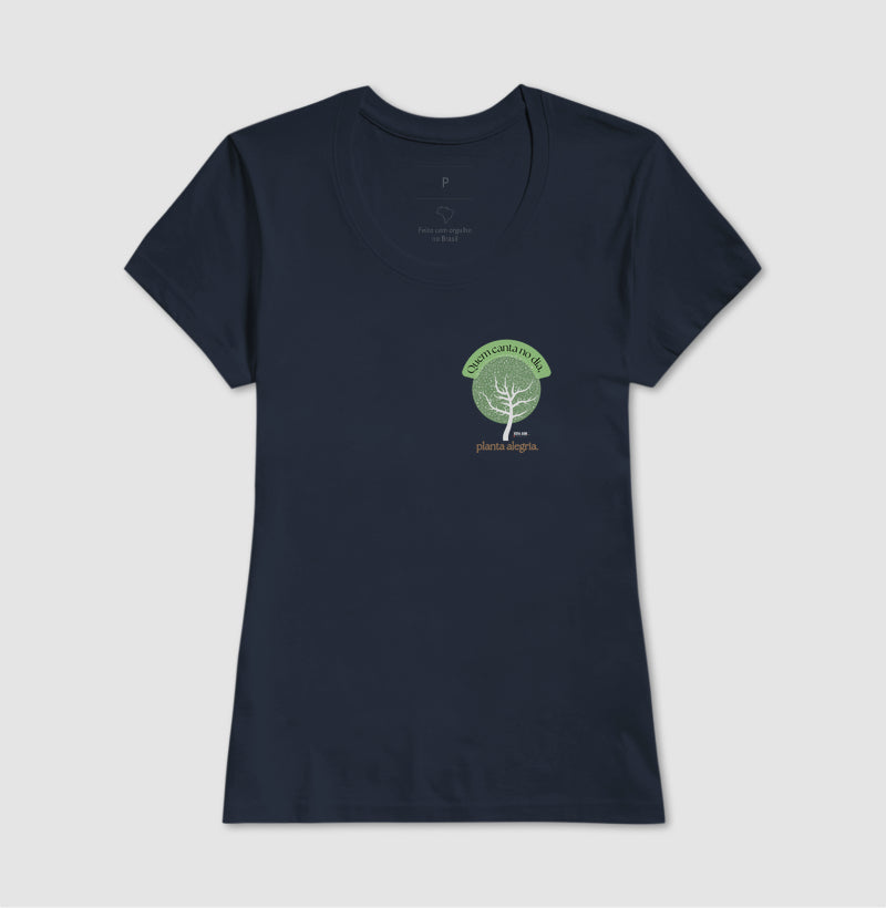 Árvore da Alegria “Quem Canta no Dia, Planta Alegria” - Camiseta Confort Feminina / Masculina (100% Algodão) 497146