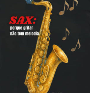 Sax: Gritar não é Melogia -  Camiseta e Baby Look Confort
