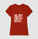 Ok, but first music - Camiseta Confort (100% algodão) Clássica e Baby Look 497146