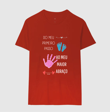 Papai: do primeiro passo, ao maior abraço - Camiseta Confort Masculina (clássica) e Feminina (baby look)
