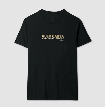 Quem canta seus males espanta - Camiseta Masculina e Feminina