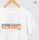 25 Esse Cara Sou Eu - Camiseta Algodão Peruano Clássica e Baby Look 497146