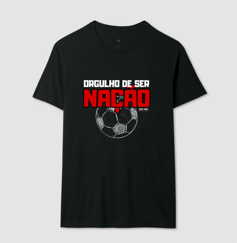 Futebol - Orgulho de ser nação (central) - Camiseta Masculina(clássica) e Feminina (baby look)
