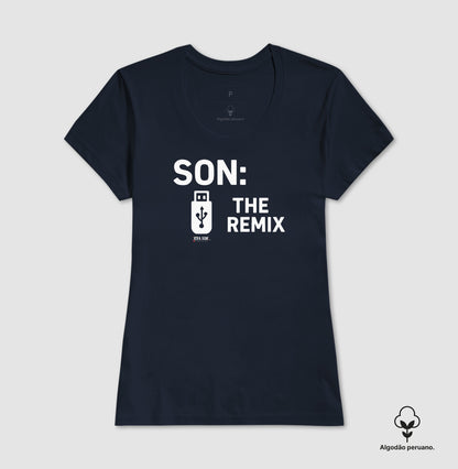 Algodão peruano - Filho, o remix do pai- emblema central -Camiseta Masculina (clássica) e Feminina (baby look)