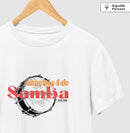 Alma boa é do Samba – Camiseta Algodão Peruano Clássica e Baby Look 497146