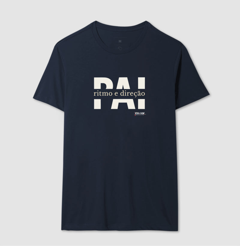 Pai: Ritmo e direção - Masculina (camiseta) e Feminina (baby look) - Confort