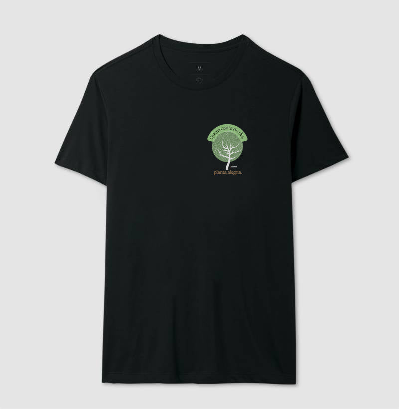 Árvore da Alegria “Quem Canta no Dia, Planta Alegria” - Camiseta Confort Feminina / Masculina (100% Algodão) 497146