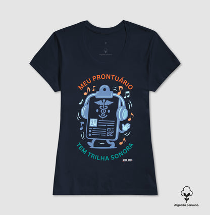Médico: Meu Prontuário tem Trilha Sonora - Camiseta e Baby Look Algodão Peruano