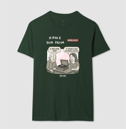 Pai e Filha: o melhor som - Masculina (camiseta) e Feminina (baby look) - Confort