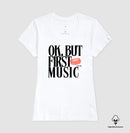 Ok, but first music - Camiseta Algodão Peruano Clássica e Baby Look 497146