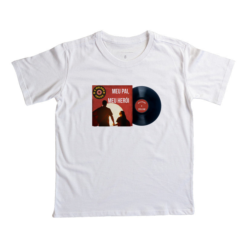Disco "Meu Pai Meu Herói" da filha - Camiseta infantil