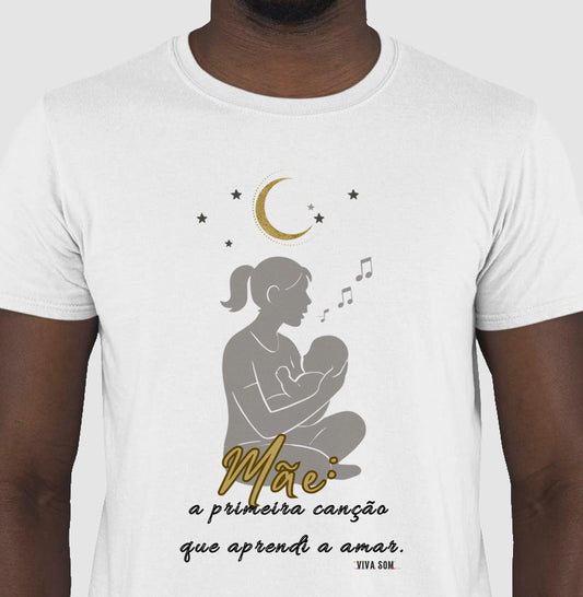 Mãe: A primeira canção - Camiseta e Baby Look M e F central