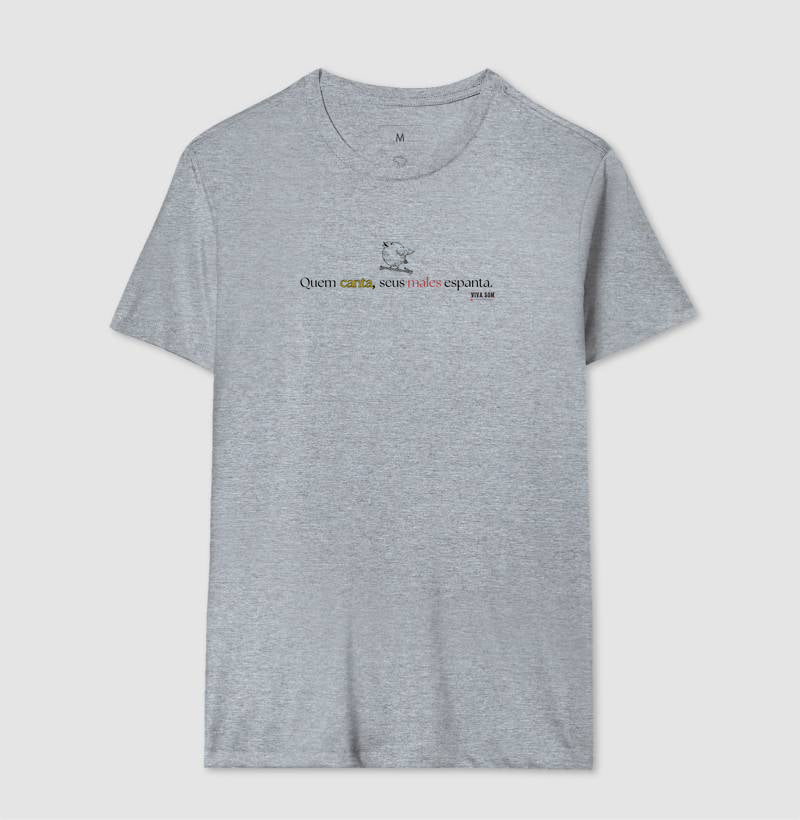 Minimal “Quem Canta, Seus Males Espanta - Camiseta Confort Masculina / Feminina (100% Algodão) 497146