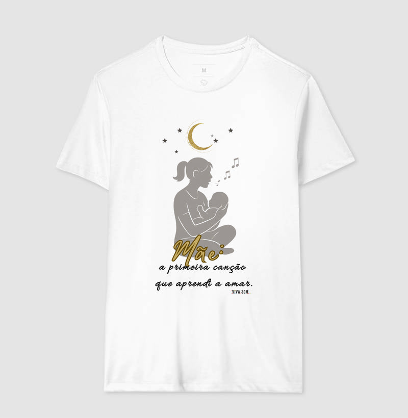 Mãe: A primeira canção - Camiseta e Baby Look M e F central