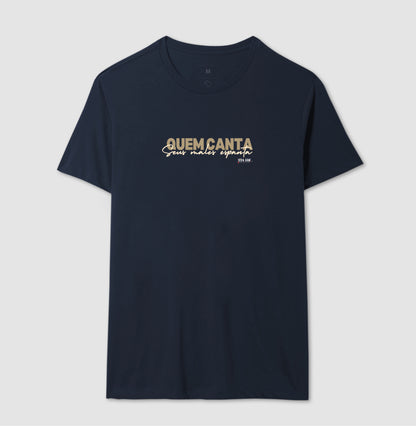 Quem canta seus males espanta - Camiseta Masculina e Feminina