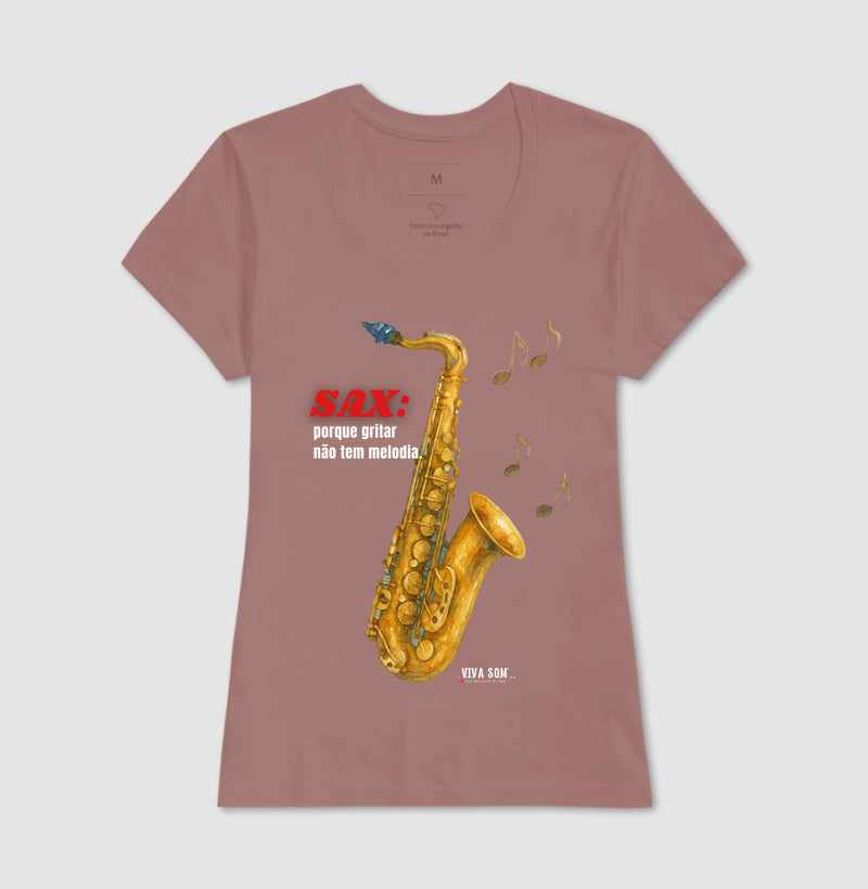 Sax: Gritar não é Melogia -  Camiseta e Baby Look Confort